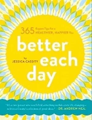 better each day 365 expert tips for a healthier happier you