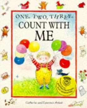 One Two Three Count with Me by Catherine Anholt and Laurence Anholt Paperback