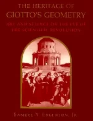 heritage of giottos geometry art and science on the eve of the scientific r