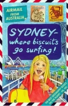 Sydney - Where Biscuits Go Surfing by Michael Cox and Rhian Nest James Book