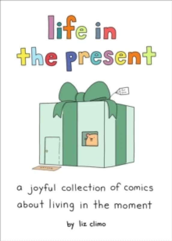 Life in the Present. Hardback. By Liz Climo Books
