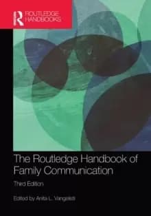 The Routledge Handbook of Family Communication