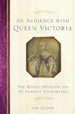 An audience with Queen Victoria by Ian Lloyd