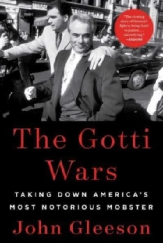 The Gotti Wars : Taking Down America's Most Notorious Mobster Paperback / softback