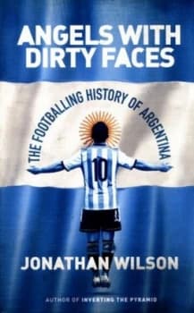 Angels with Dirty Faces by Jonathan Wilson Hardback