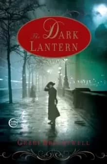 The Dark Lantern : A Novel