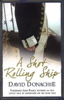 A Shot Rolling Ship by David Donachie Paperback