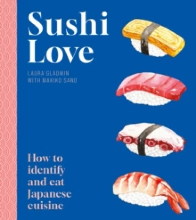 Sushi Love : How to identify and eat Japanese cuisine Paperback / softback