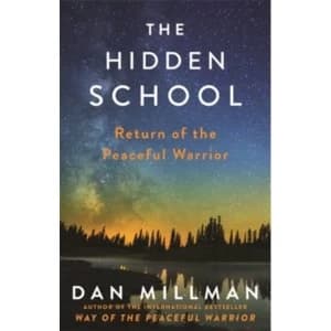 The Hidden School : Return of the Peaceful Warrior