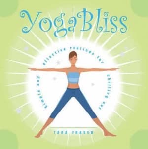 Yoga Bliss by Tara Fraser Paperback