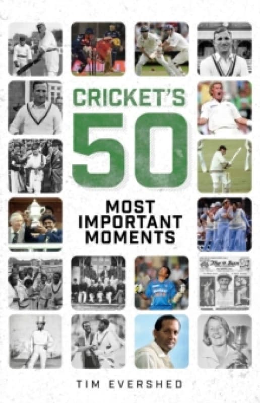 Cricket's Fifty Most Important Moments Hardback