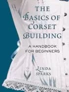 basics of corset building a handbook for beginners