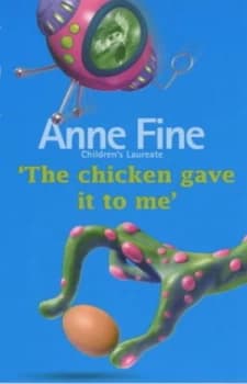 the Chicken Gave It to Me by Anne Fine Paperback