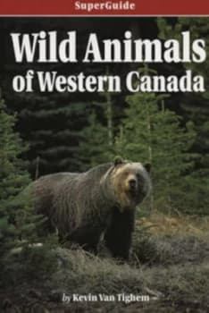 Wild Animals of Western Canada by Kevin Van Tighem Paperback