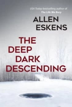 The Deep Dark Descending by Allen Eskens Book