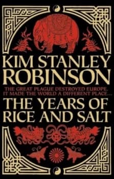 The Years of Rice and Salt by Kim Stanley Robinson Book