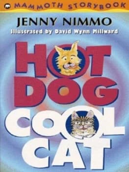 Hot Dog Cool Cat by Jenny Nimmo and David Wynn Millward Paperback
