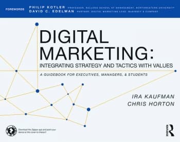 Digital MarketingIntegrating Strategy and Tactics with Values A Guidebook for Executives Managers and Students