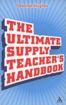 The Ultimate Supply Teachers Handbook by Deborah Hughes Book