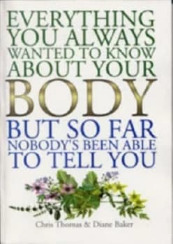 Everything You Always Wanted to Know about Your Body but so Far Nobodys B by Chris Thomas Paperback