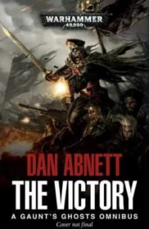 The victory Part One A gaunts ghosts omnibus by Dan Abnett