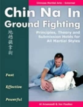 Chin Na in Ground Fighting by Al Arsenault Book