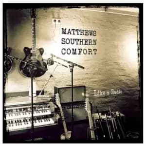 Like a Radio by Matthews' Southern Comfort CD Album