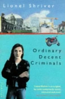 Ordinary Decent Criminals by Lionel Shriver Paperback