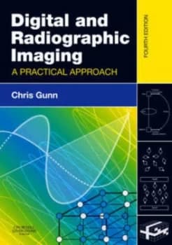 Digital and Radiographic Imaging by Chris Gunn Book
