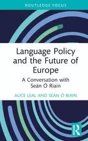 Language Policy and the Future of Europe A Conversation with Sean O Riain