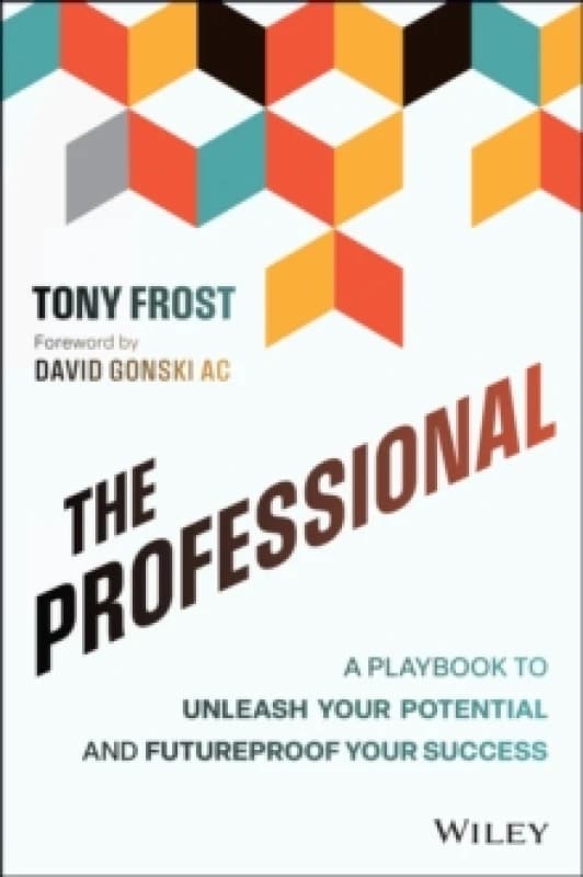 The Professional : A Playbook to Unleash Your Potential and Futureproof Your Success Paperback / softback
