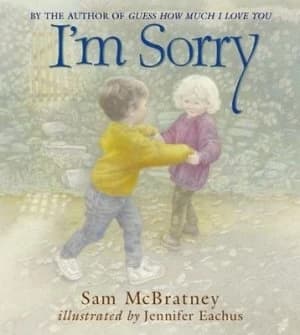 Im Sorry by Sam Mcbratney and Jennifer Eachus Hardback