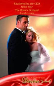 Shattered by the Ceo by Emilie Rose Book