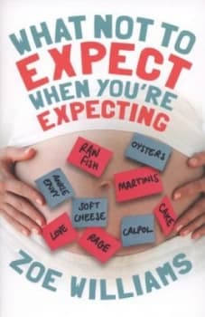 What Not to Expect When Youre Expecting by Zoe Williams Paperback
