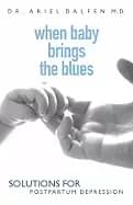 when baby brings the blues solutions for postpartum depression