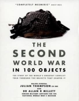 The Second World War in 100 Objects by Julian Thompson Paperback