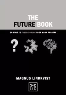 The Future Book : 50 Ways to Future-Proof Your Work and Life