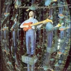 Mirror Blue by Richard Thompson CD Album