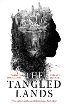 The tangled lands by Paolo Bacigalupi