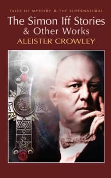 The Simon Iff Stories and Other Works by Aleister Crowley Paperback