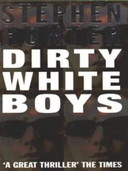 Dirty White Boys by Stephen Hunter Paperback