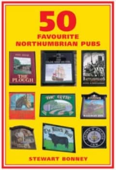 Fifty Favourite Northumbrian Pubs by Stewart Bonney Paperback