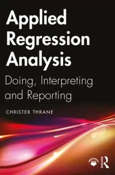 Applied Regression AnalysisDoing Interpreting and Reporting