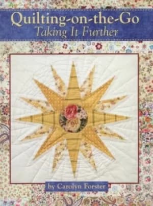 Quilting-on-the-go by Carolyn Forster