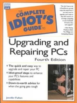 The Complete Idiots Guide to Upgrading and Repairing Pcs by Jennifer Fulton Paperback
