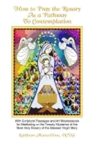 how to pray the rosary as a pathway to contemplation