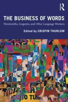 The Business of WordsWordsmiths Linguists and Other Language Workers