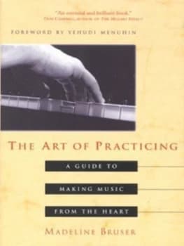 The Art of Practicing by Madeline Bruser Paperback