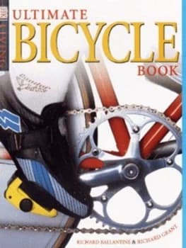 Ultimate Bicycle Book by Richard Ballantine Paperback