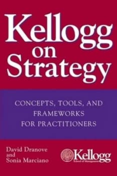 Kellogg on Strategy by David Dranove Hardback